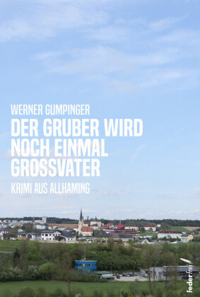 Der Gruber wird noch einmal Großvater