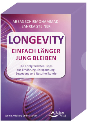Longevity - Einfach länger jung bleiben - Die erfolgreichsten Tipps aus Ernährung, Entspannung, Bewegung und Naturheilkunde