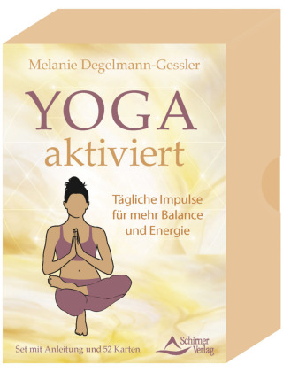 Yoga aktiviert - Tägliche Impulse für mehr Balance und Energie