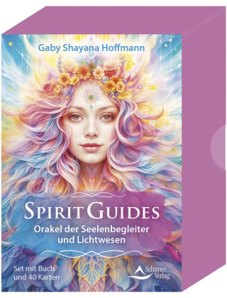 Spirit Guides - Orakel der Seelenbegleiter und Lichtwesen