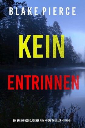 Kein Entrinnen (Ein spannungsgeladener May Moore Thriller - Band 9)