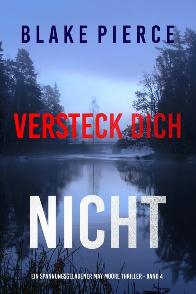 Versteck Dich Nicht (Ein spannungsgeladener May Moore Thriller - Band 4) main product photo