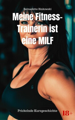 Meine Fitness-Trainerin ist eine MILF