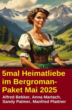 5mal Heimatliebe im Bergroman-Paket Mai 2025