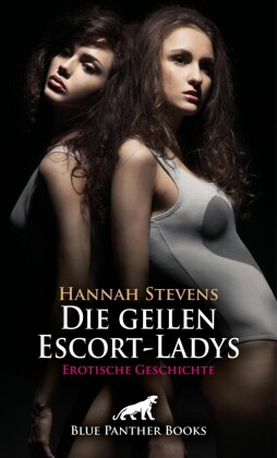 Die geilen Escort-Ladys | Erotische Geschichte