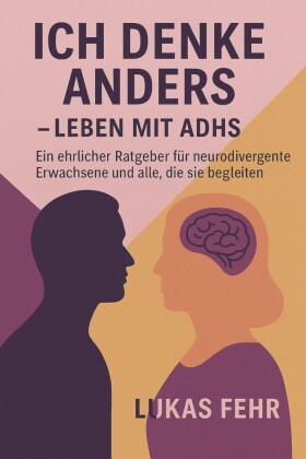 Ich denke anders - Leben mit ADHS