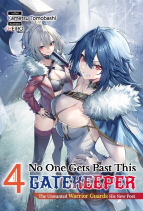 No One Gets Past This Gatekeeper: The Unwanted Warrior Guards His New Post Volume 4