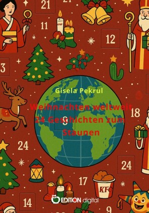 Weihnachten weltweit - 24 Geschichten zum Staunen