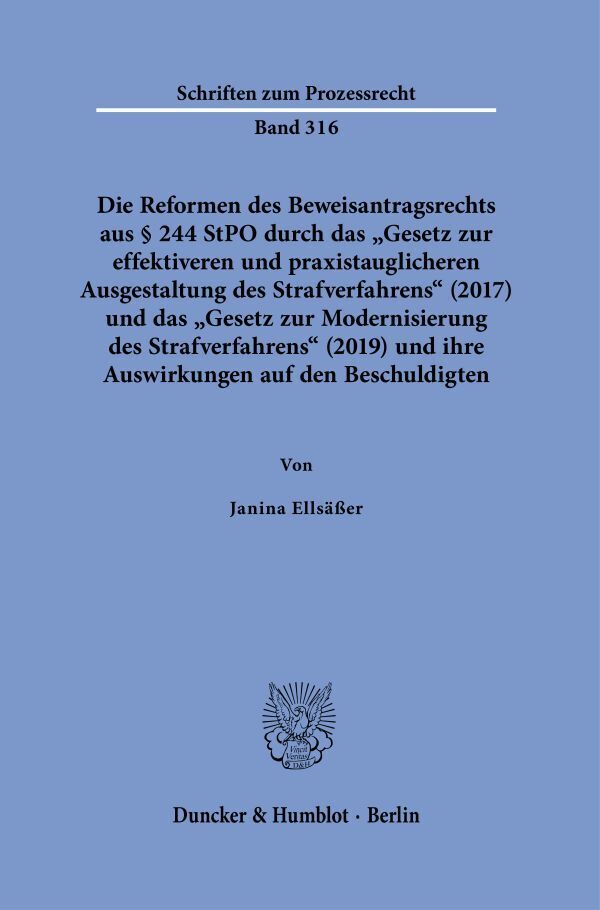 Die Reformen des Beweisantragsrechts aus § 244 StPO durch das "Gesetz zur effektiveren und praxistauglicheren Ausgestaltung des Strafverfahrens" (2017) und das "Gesetz zur Modernisierung des Strafverfahrens" (2019) main product photo