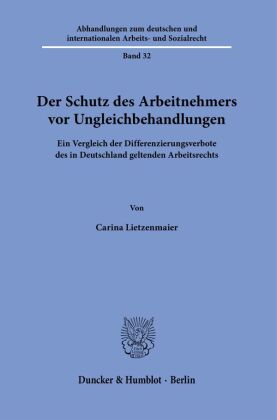 Der Schutz des Arbeitnehmers vor Ungleichbehandlungen