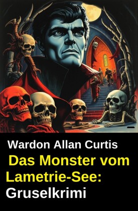 Das Monster vom Lametrie-See: Gruselkrimi