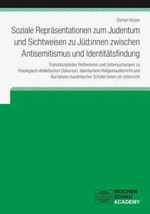 Soziale Repräsentationen zum Judentum und Sichtweisen zu Jüd:innen zwischen Antisemitismus und Identitätsfindung