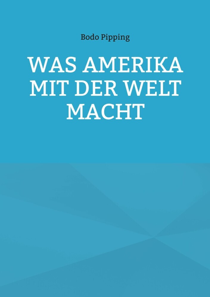 Was Amerika mit der Welt macht main product photo
