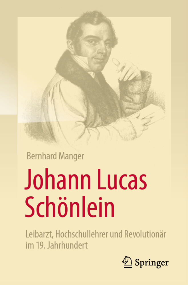 Johann Lucas Schönlein - Leibarzt, Hochschullehrer und Revolutionär im 19. Jahrhundert main product photo