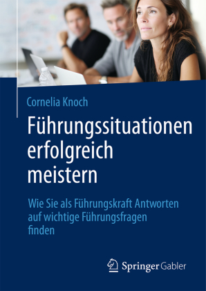 Führungssituationen erfolgreich meistern