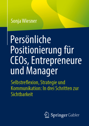 Persönliche Positionierung für CEOs, Entrepreneure und Manager
