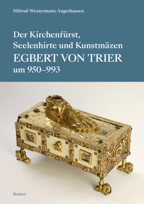 Der Kirchenfürst, Seelenhirte und Kunstmäzen Egbert von Trier