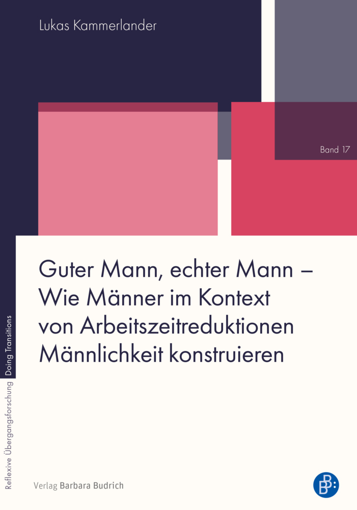Guter Mann, echter Mann - Wie Männer im Kontext von Arbeitszeitreduktionen Männlichkeit konstruieren main product photo