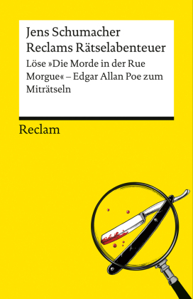 Reclams Rätselabenteuer: Löse "Die Morde in der Rue Morgue". Edgar Allan Poe zum Miträtseln