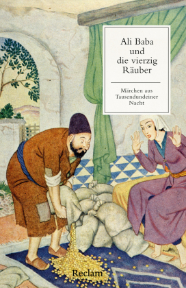 Ali Baba und die vierzig Räuber. Ein Märchen aus Tausendundeiner Nacht