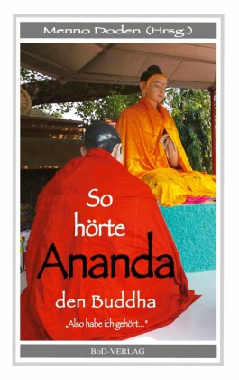 So hörte Ananda den Buddha