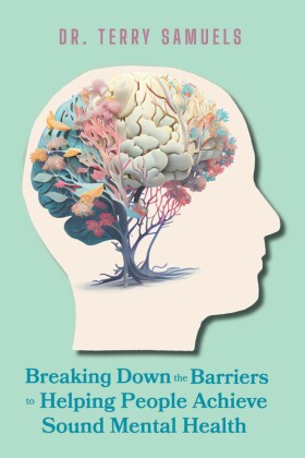 Breaking Down the Barriers to Helping People Achieve Sound Mental Health