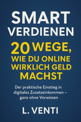 Smart verdienen - 20 Wege, wie du online wirklich Geld machst