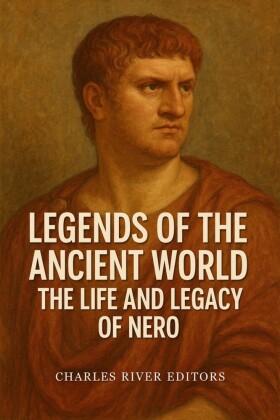 The Life and Legacy of Nero