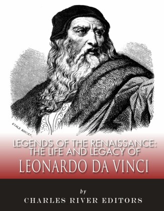 The Life and Legacy of Leonardo Da Vinci