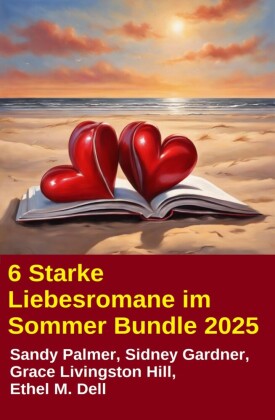 6 Starke Liebesromane im Sommer Bundle 2025