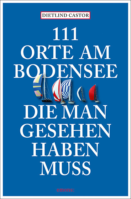 111 Orte am Bodensee, die man gesehen haben muss main product photo