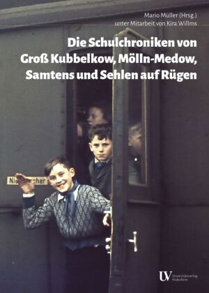 Die Schulchroniken von Groß Kubbelkow, Mölln-Medow, Samtens ...