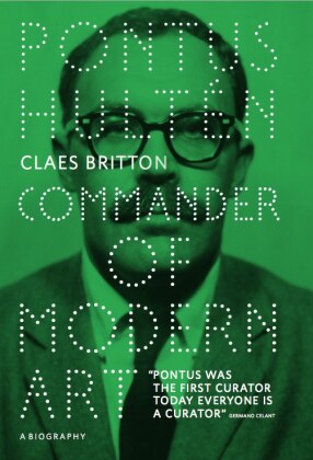 Pontus Hultén. Commander of Modern Art