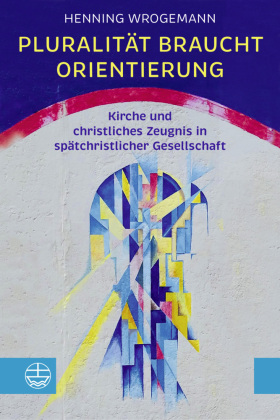 Pluralität braucht Orientierung