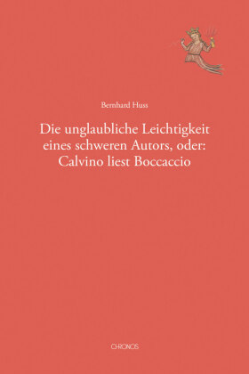 Die unglaubliche Leichtigkeit eines schweren Autors, oder: Calvino liest Boccaccio