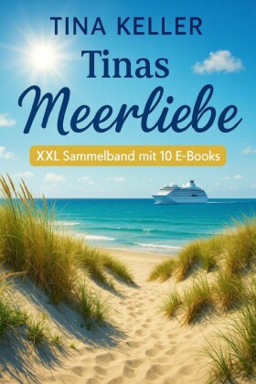 Tinas Meerliebe: XXL Sammelband mit 10 E-Books
