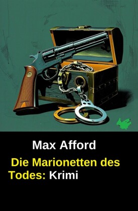 Die Marionetten des Todes: Krimi