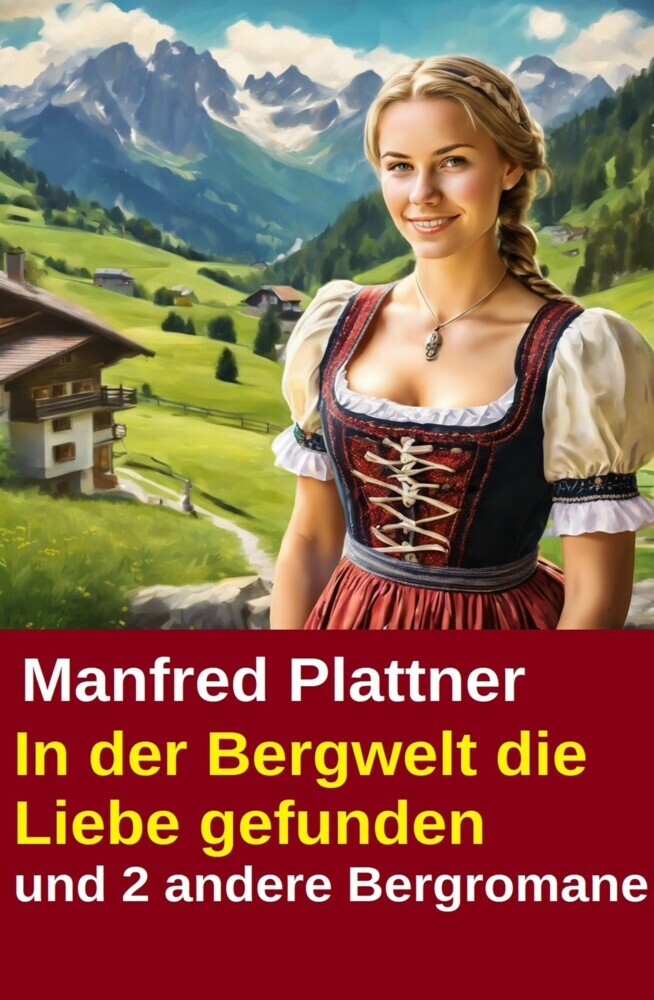 In der Bergwelt die Liebe gefunden und 2 andere Bergromane main product photo
