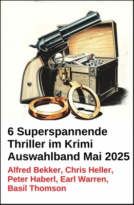 6 Superspannende Thriller im Krimi Auswahlband Mai 2025