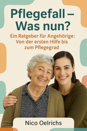 Pflegefall - Was nun?