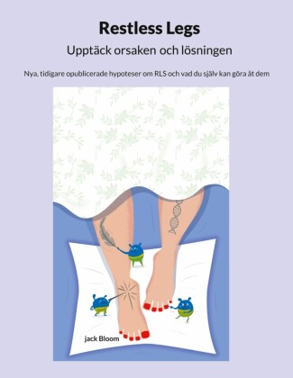 Restless Legs Upptäck orsaken och lösningen