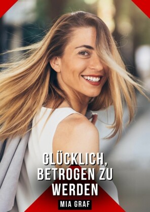 Glücklich, betrogen zu werden