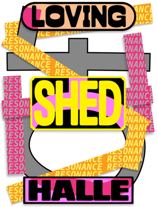 Loving Shedhalle - Resonance