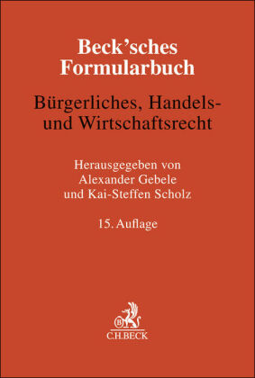 Beck'sches Formularbuch Bürgerliches, Handels- und Wirtschaftsrecht