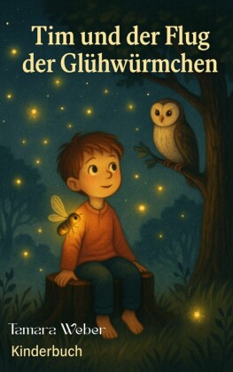 Tim und der Flug der Glühwürmchen