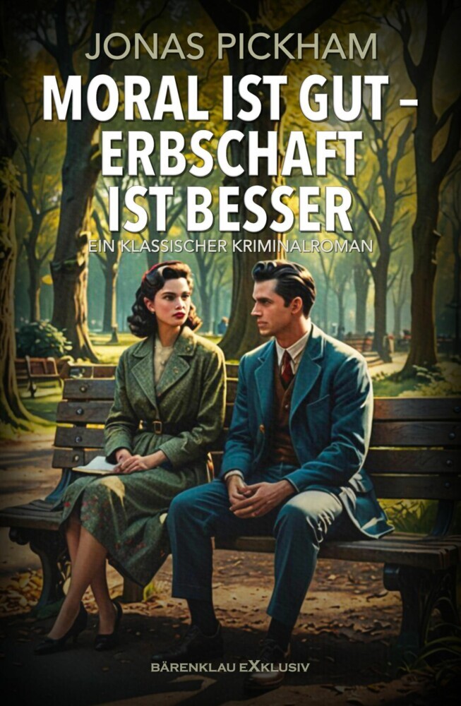 Moral ist gut - Erbschaft ist besser - Ein klassischer Kriminalroman main product photo