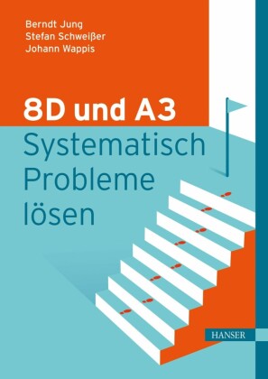 8D und A3 - Systematisch Probleme lösen