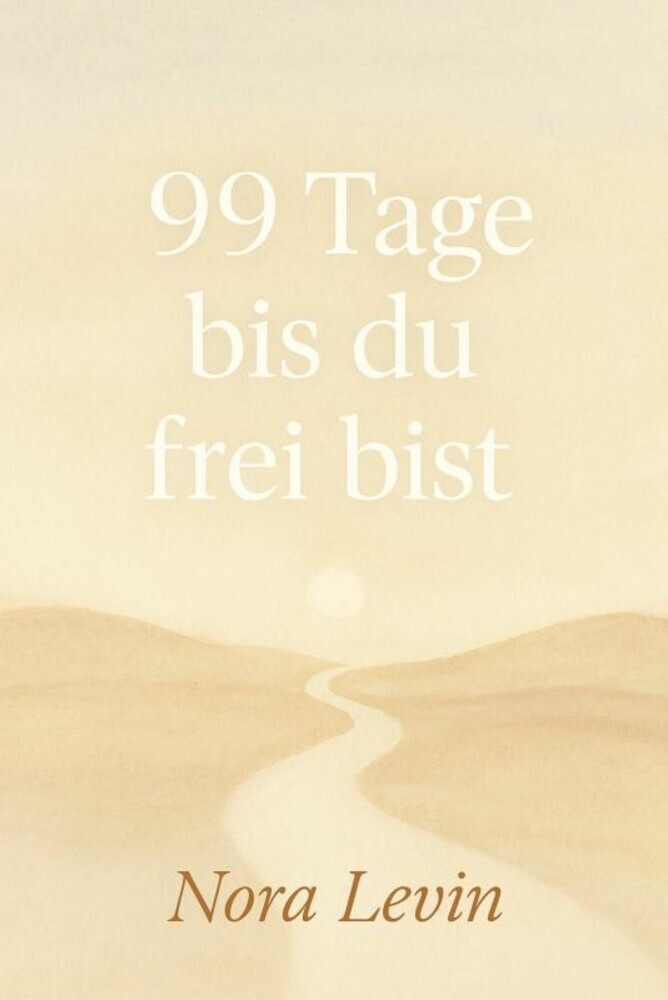 99 Tage bis du frei bist Dein Weg aus Stress, Selbstzweifeln und Stillstand - in kleinen täglichen Schritten zur inneren Freiheit main product photo