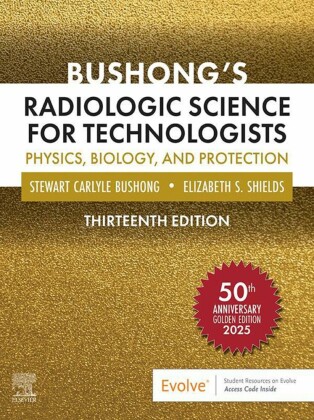 Bushong's Radiologic Science for Technologists - E-Book