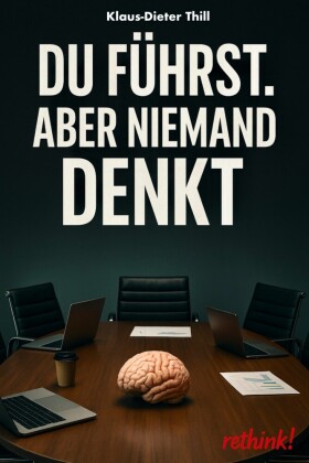 Du führst. Aber niemand denkt.